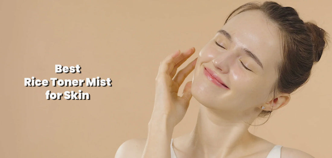 Best Rice Toner Mist for Skin: Hydration Meets Glow