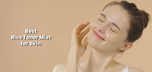 Best Rice Toner Mist for Skin: Hydration Meets Glow